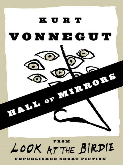 Title details for Hall of Mirrors (Short Story) by Kurt Vonnegut - Available